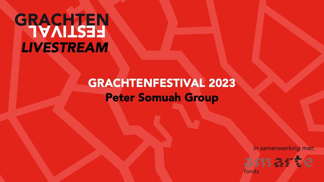 Grachtenfestival x Amarte: Peter Somuah Group