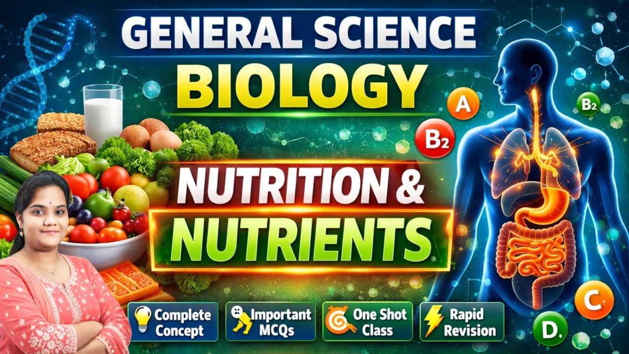 Nutrition & Nutrients | General Science | Biology | One Shot | Complete Concept + MCQs