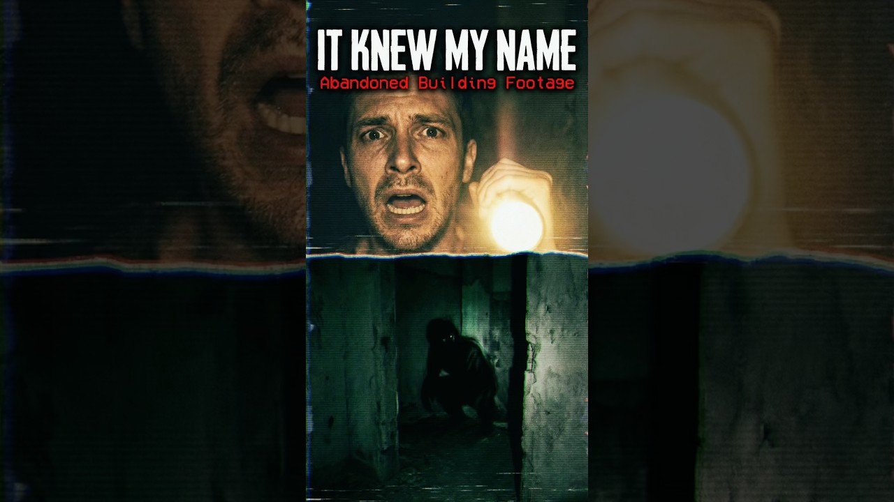 I Filmed Something In An Abandoned Building. It Knew My Name.