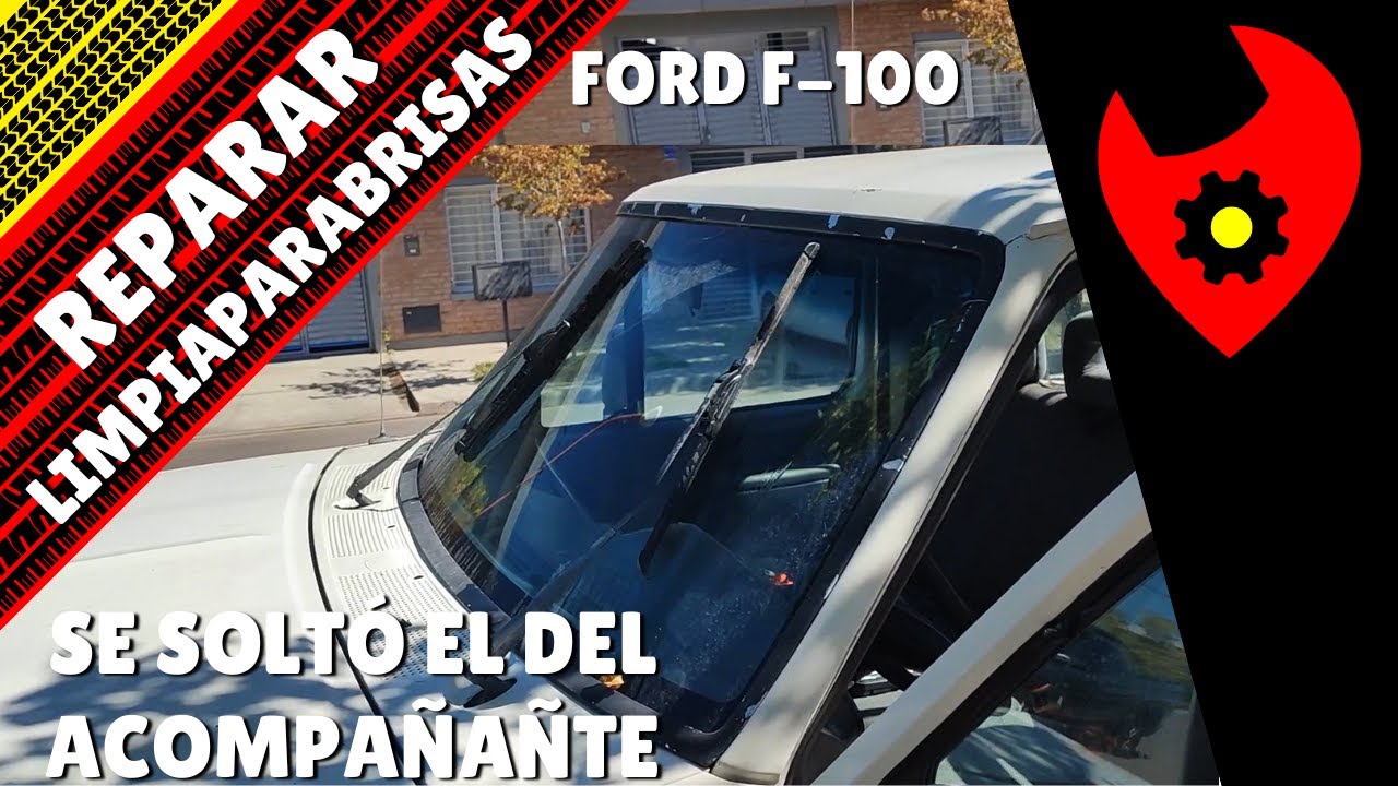 REPARACION LIMPIAPARABRISAS ACOMPAÑANTE FORD F100 89-98