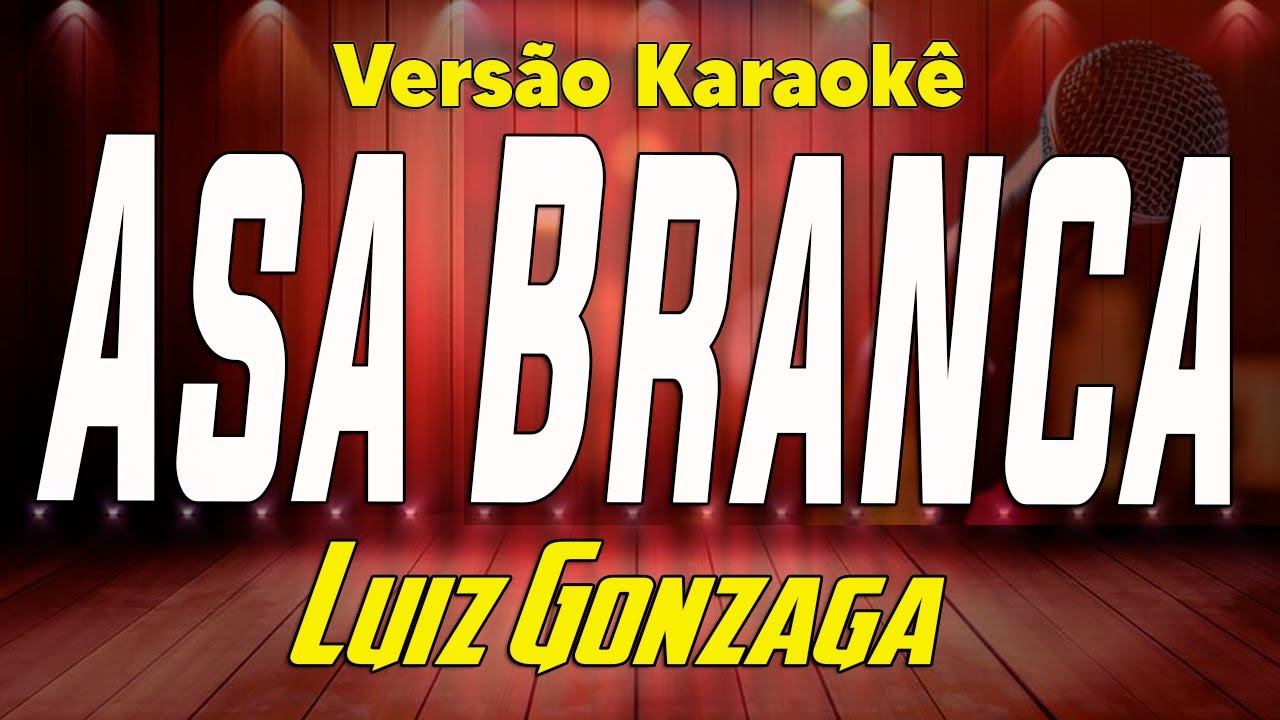 Luiz Gonzaga - Asa Branca - Karaokê