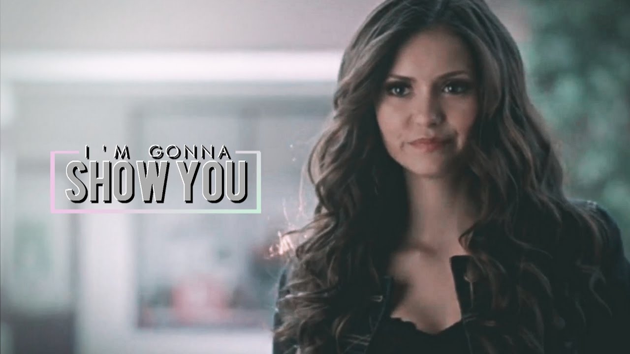 ✘ Katherine Pierce | I'm Gonna Show You Crazy