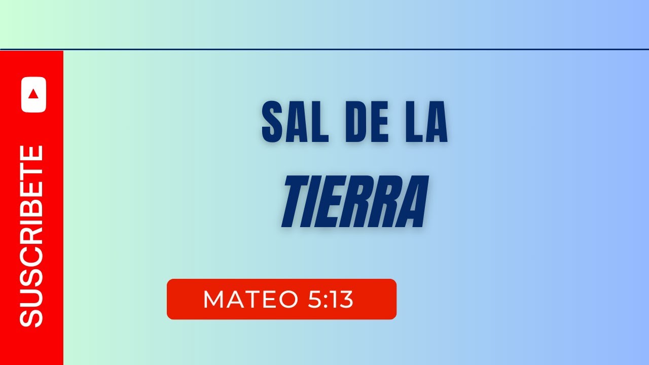 LA SAL DE LA TIERRA (018) MATEO 5:13