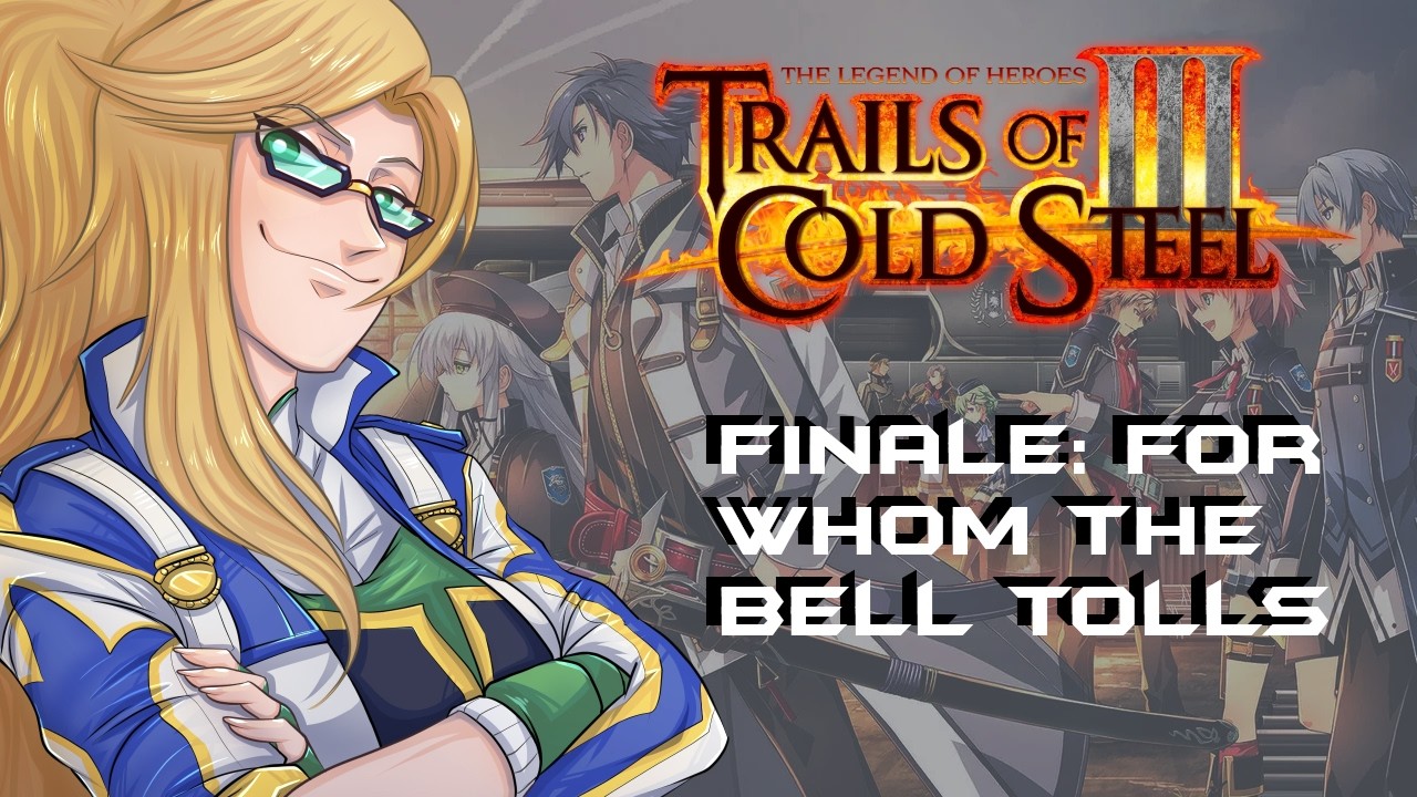 Trails of Cold Steel 3 #26 Finale: For Whom The Bell Tolls