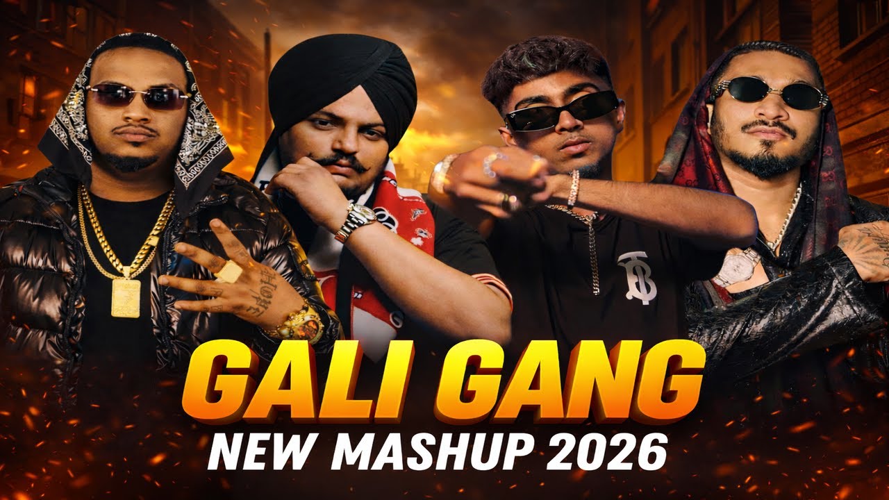 GALI GANG Mashup 2K26 🔥 Sidhu Moose Wala x MC Stan x Divine x Sambata | Latest Mashup Songs