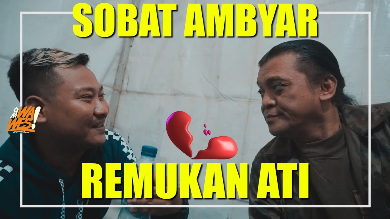 OMWAWES - #OMWAWESDAY 54: SOBAT AMBYAR x REMUKAN ATI