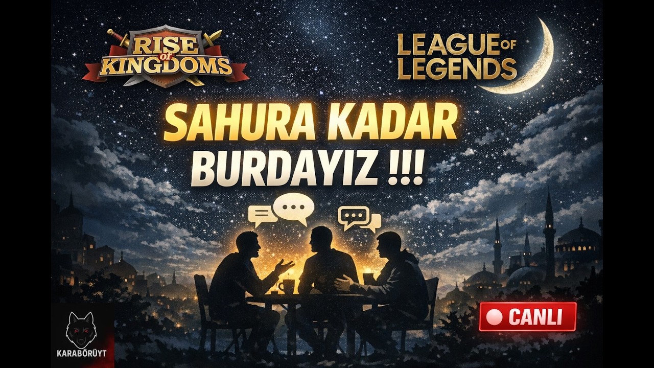 SAHURA KADAR SOHBET & OYUN YAYINI | ROK & LOL