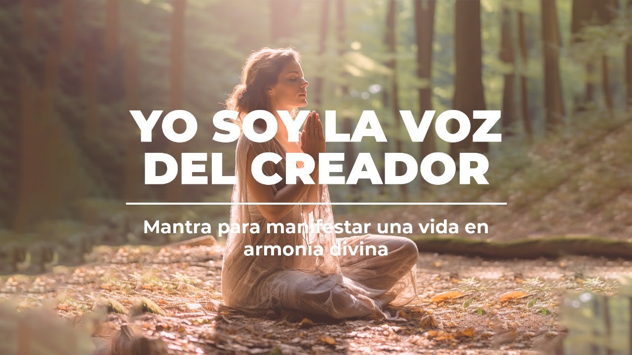 Yo soy la voz del Creador ✨ Mantra poderoso para manifestar con la energ&iacute;a divina