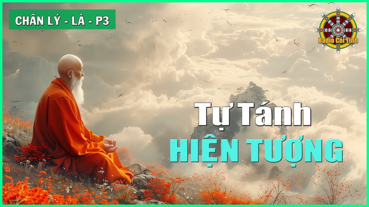 Biết Cái Ta và Những Vấn Đề của Cuộc Sống | Chân Lý – Là – phần 3