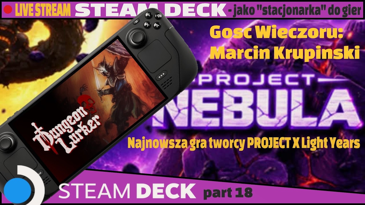 LIVE - Steam Deck🔥part 18 - Project Nebula od tworcy Project X Light Years i inne nowosci