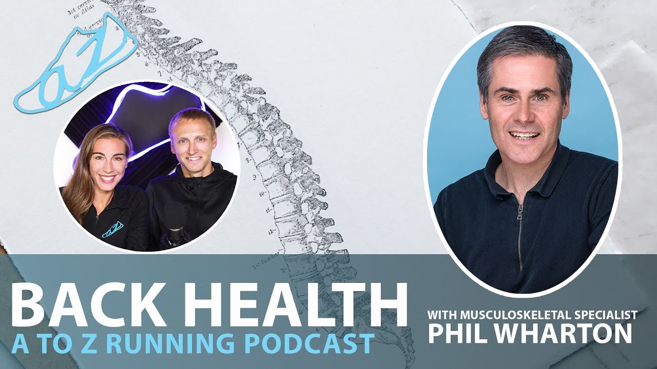 Back Health (w/ Phil Wharton) | AtoZrunning Podcast, ep 102