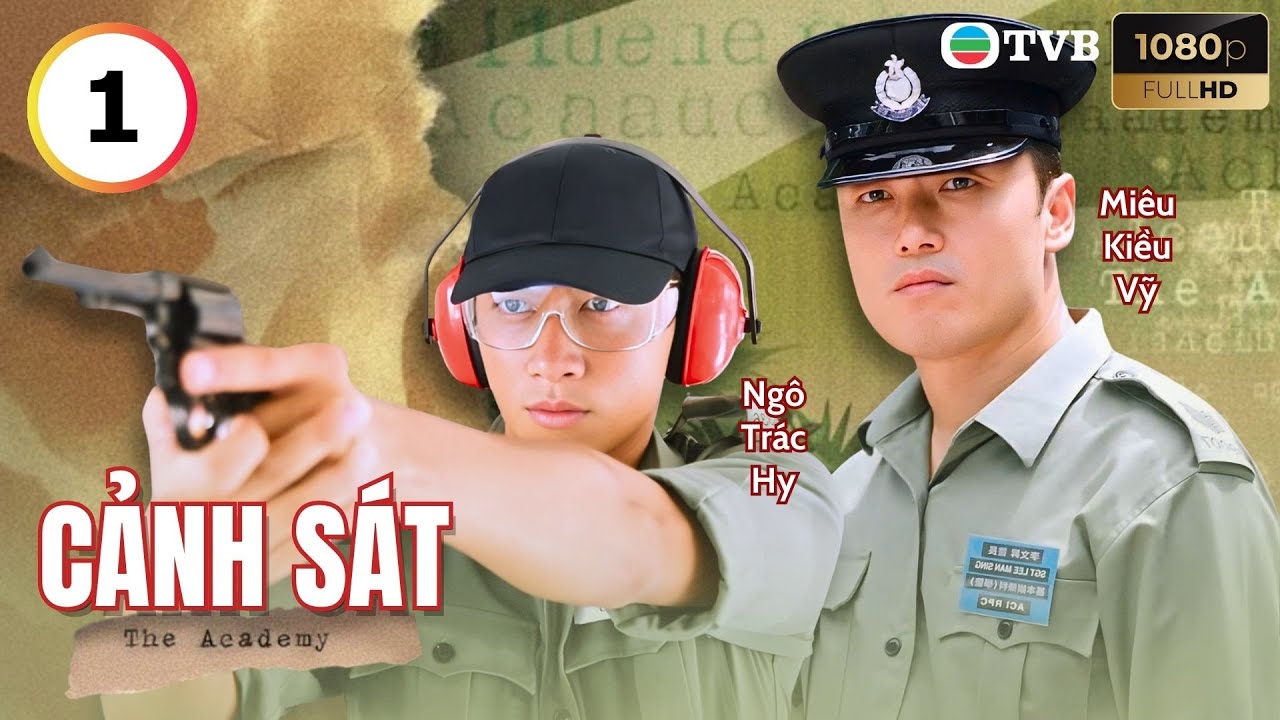 Phim TVB lồng tiếng Cảnh Sát (The Academy) 1/32 | Ngô Trác Hy, Trần Kiện Phong | 2005