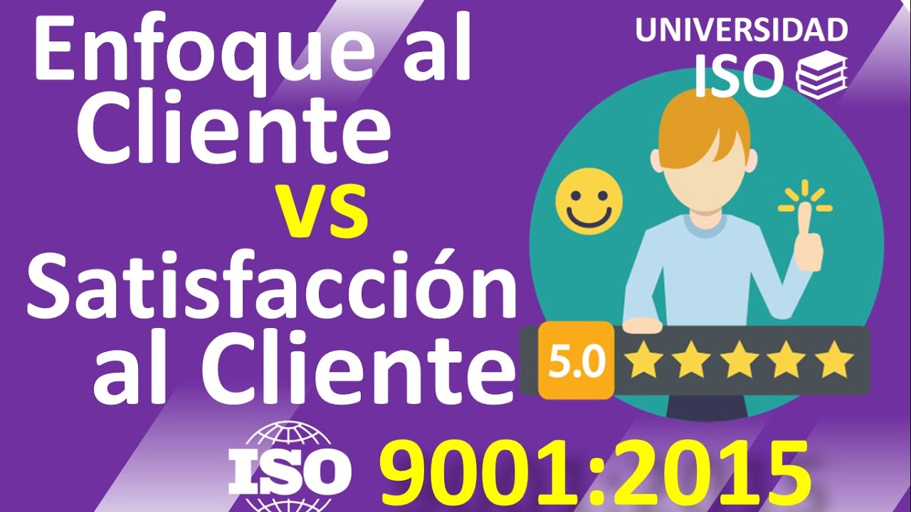 Lo que debes de saber del Enfoque al cliente VS Satisfacción del Cliente en un sistema de calidad