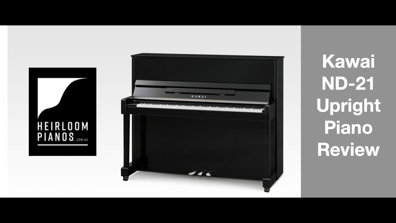 Kawai ND-21 Review. Best value Piano on the market?
