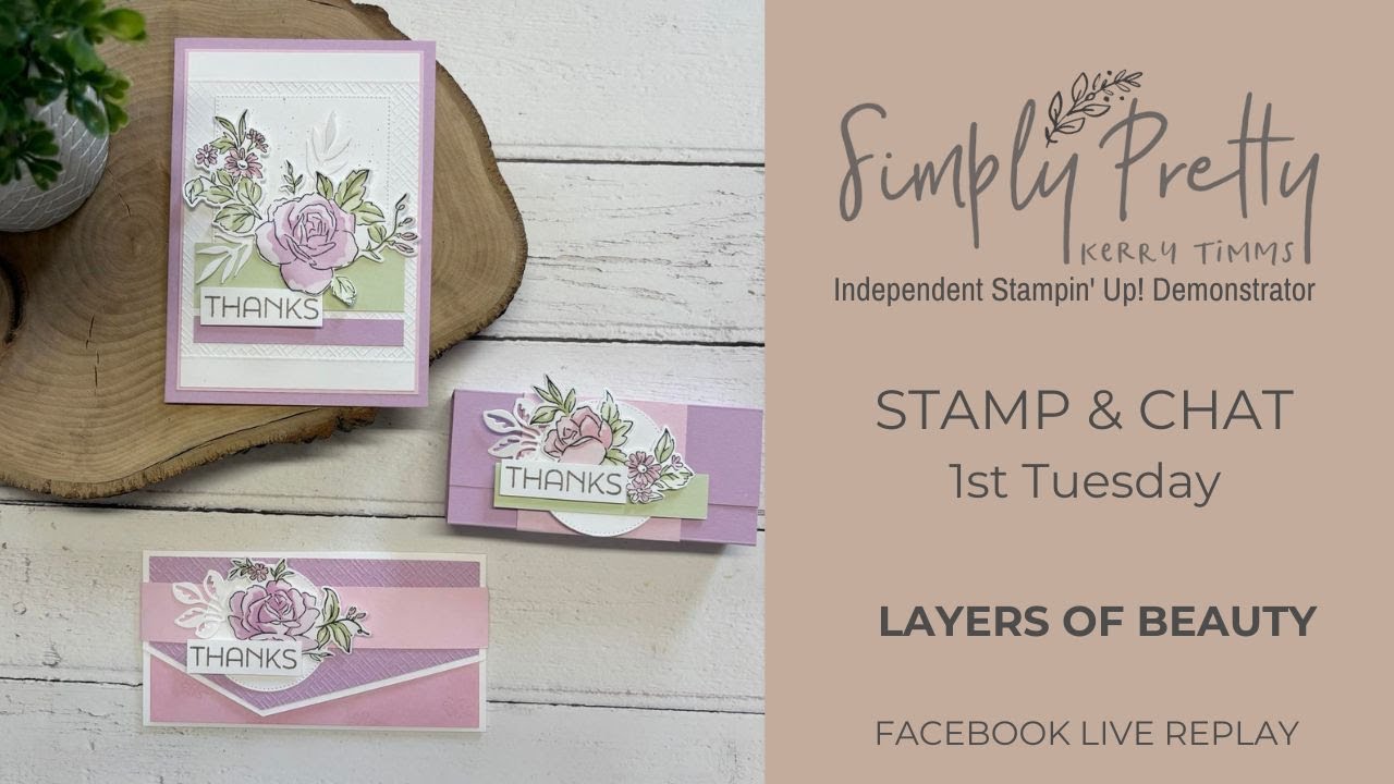 Stamp & Chat July W1 using the Layers of Beauty stamps from Stampin' Up! Facebook Live replay