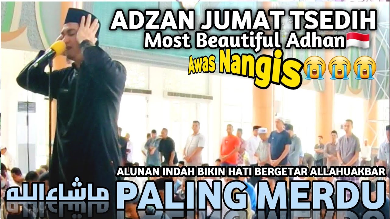 BARU! ADZAN JUMAT SEDIH,TERBAIK VERSI BILAL INDONESIA😭 most beautiful adhan ماشاءالله اذان حجاز