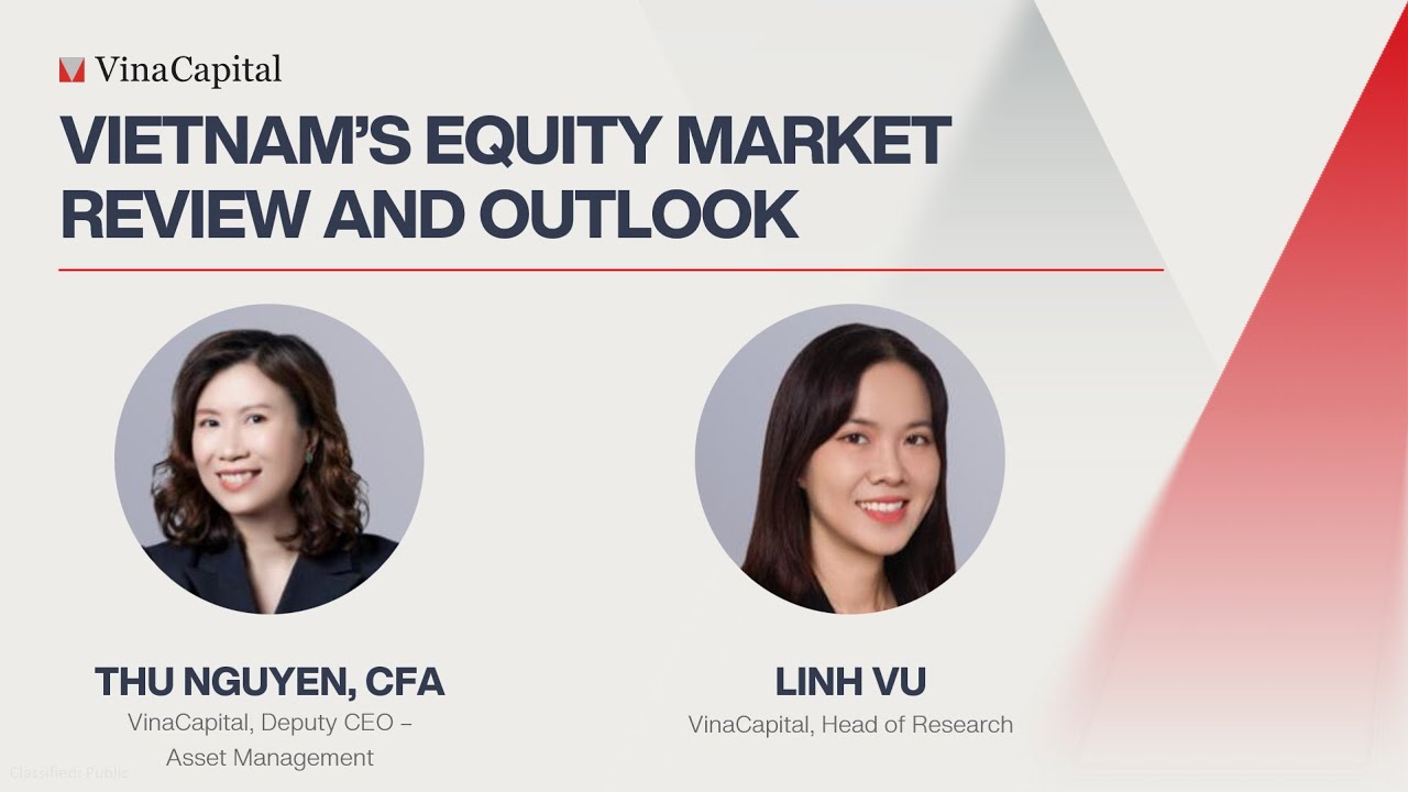 VIETNAM&rsquo;S EQUITY MARKET REVIEW AND OUTLOOK | 2025 VinaCapital Investor Conference