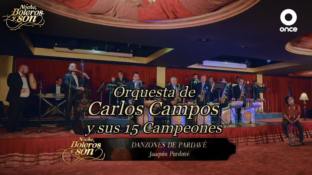 Danzones De Pardavé - Orquesta de Carlos Campos y sus 15 Campeones - Noche, Boleros y Son