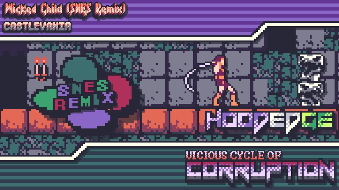 Castlevania - Vicious Cycle Of Corruption ~ Wicked Child (SNES Remix)