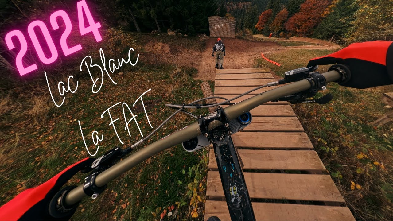 Bike park Lac blanc  - La Fat 2024