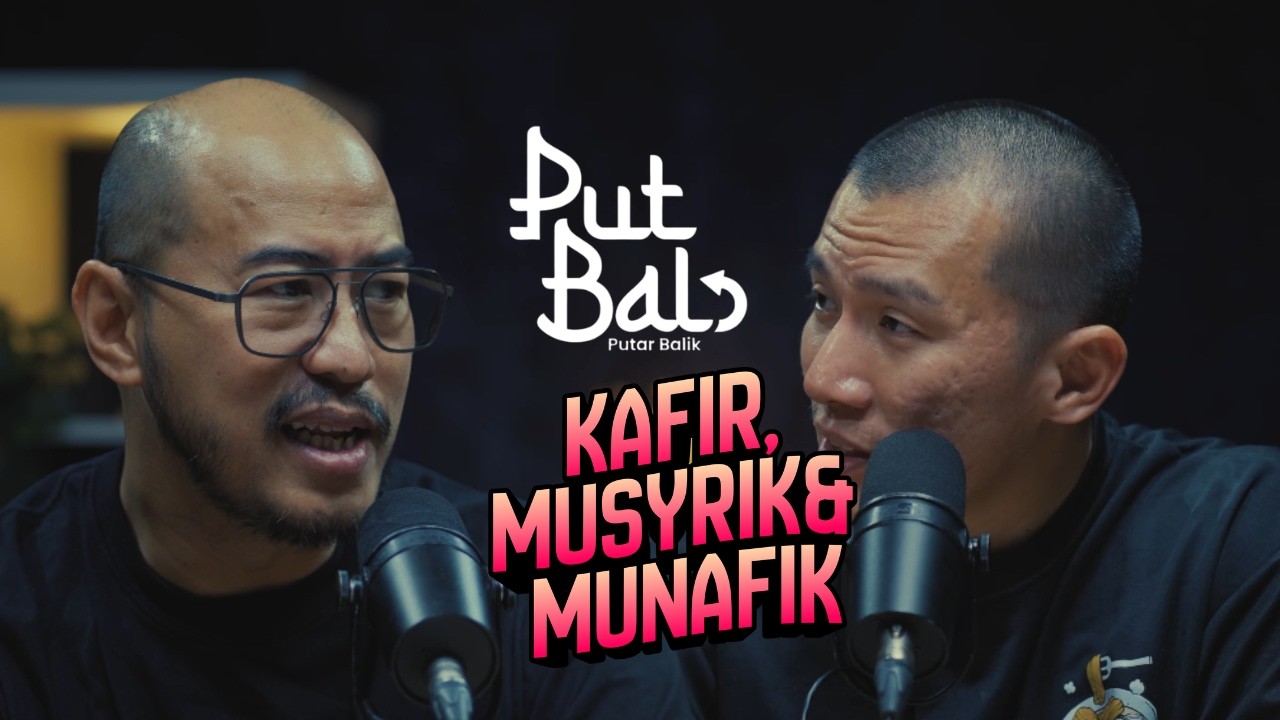 KAFIR, MUSYRIK & MUNAFIK - PUTAR BALIK