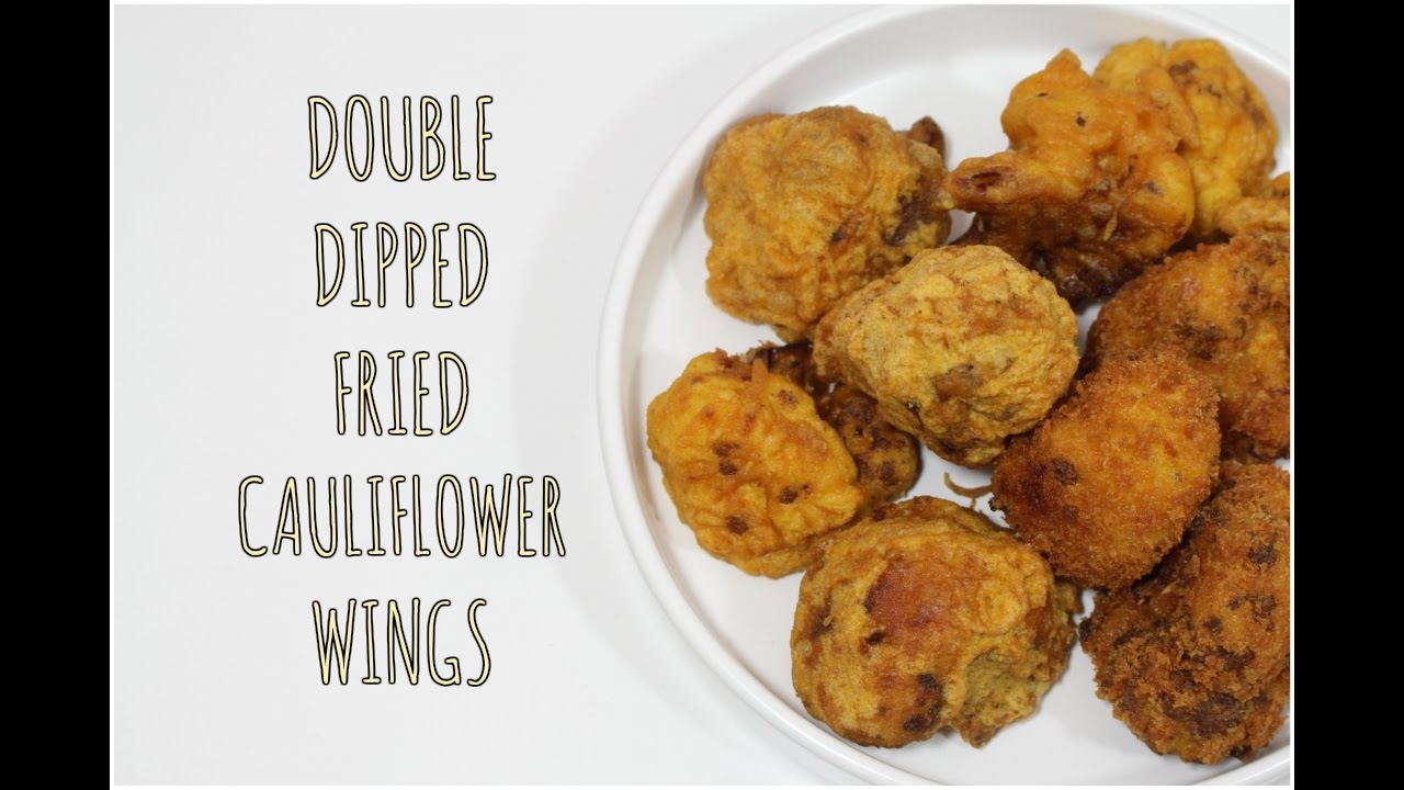DOUBLE DIPPED FRIED CAULIFLOWER WINGS