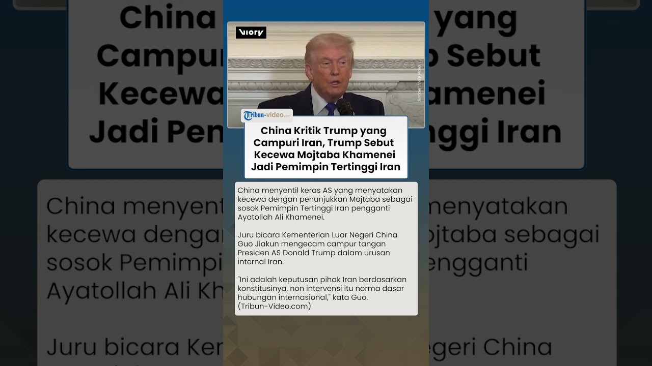 China Kritik Trump yang Campuri Iran, Trump Kecewa Mojtaba Khamenei Jadi Pemimpin Tertinggi Iran