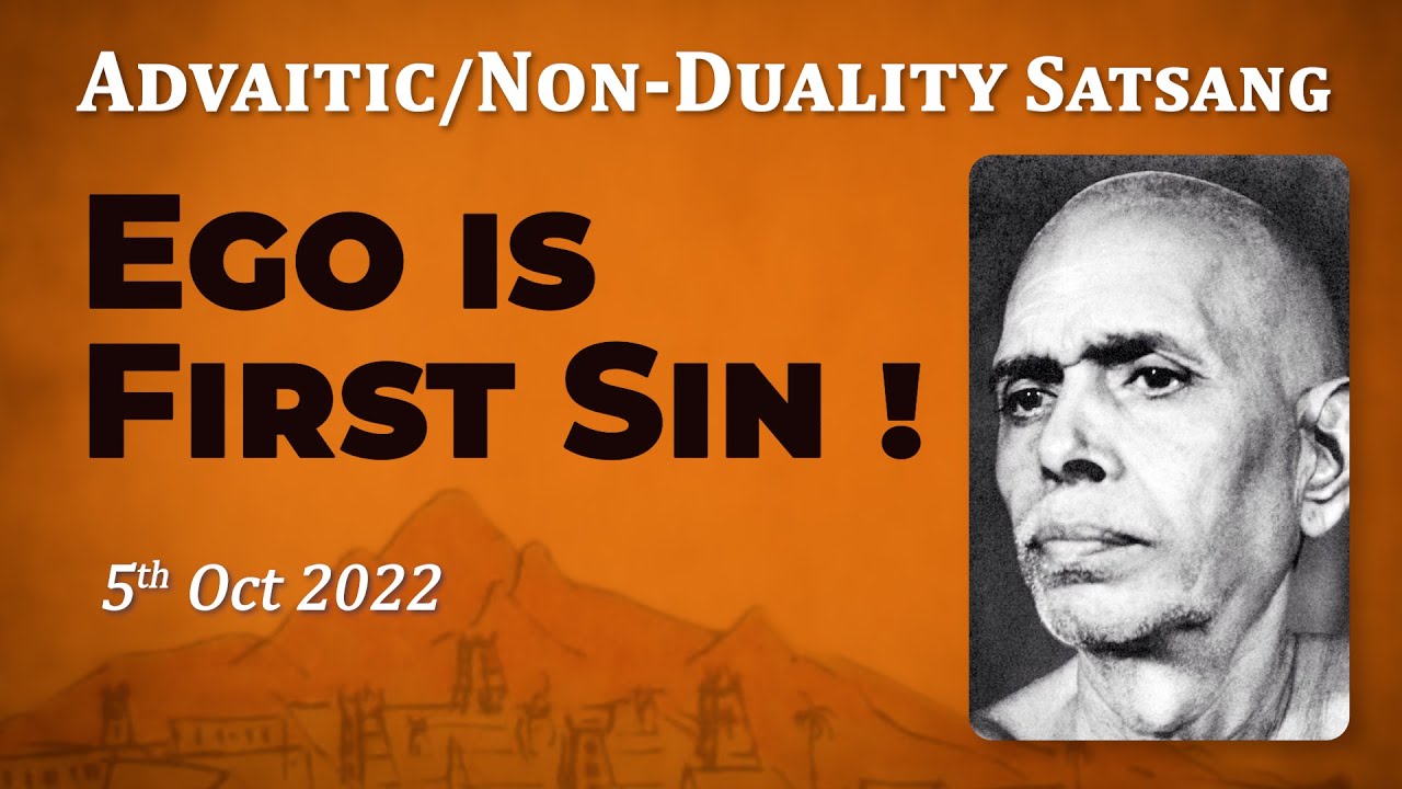 473. Bhagavan Ramana Satsang - Ego is the first Sin.