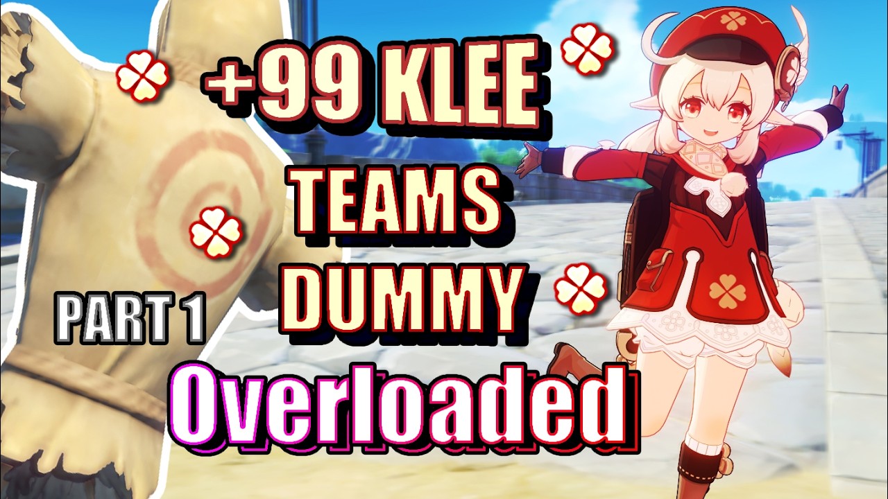 Tested +99 Klee teams on DPS Dummy. Part 1: Overloaded.