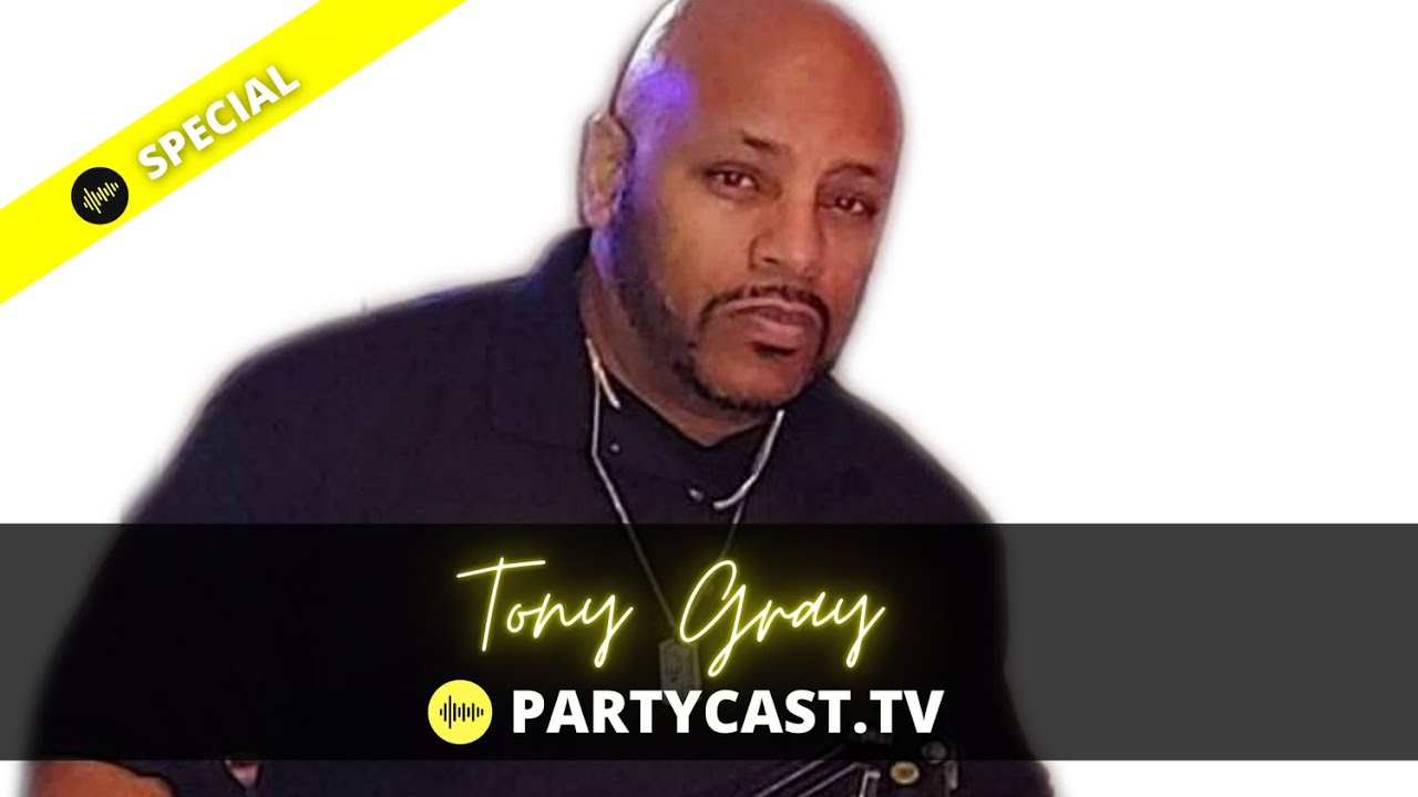 Tony Gray presented by Partycast.tv