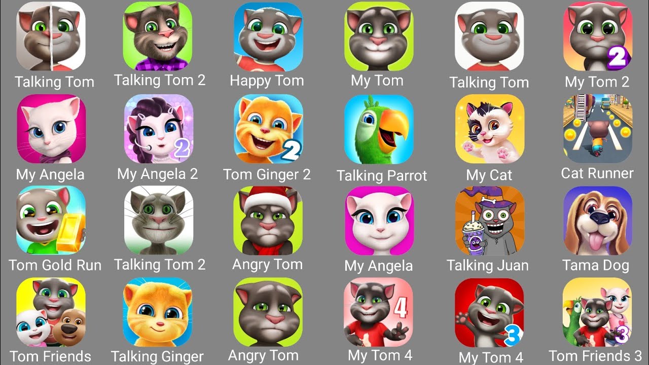 Talking Tom,My Tom,Talking Tom 2,My Tom 2,My Angela,Talking Ginger,Talking Juan,Talking Angela