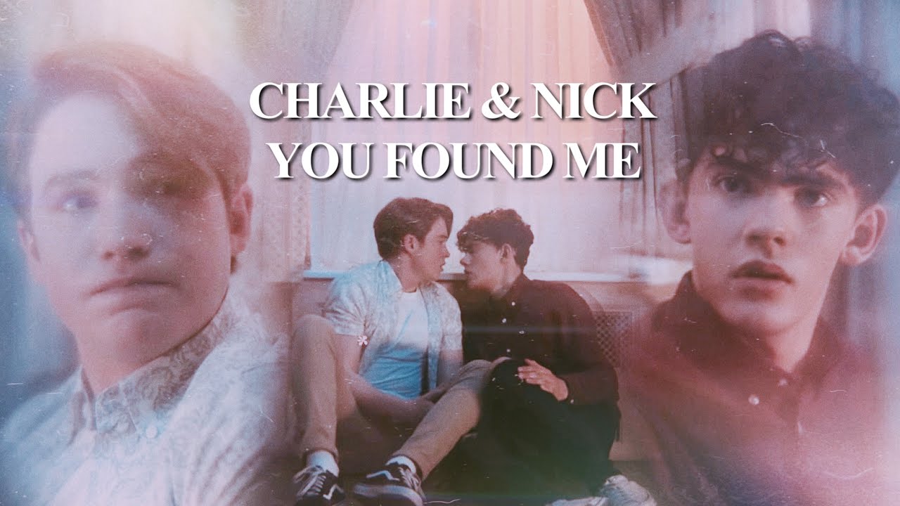 Charlie & Nick | You Found Me