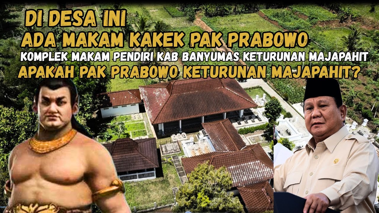 Kok BISA!! Makam Kakek Presiden Prabowo ada di Area makam Bupati Banyumas Pertama Berdarah Majapahit