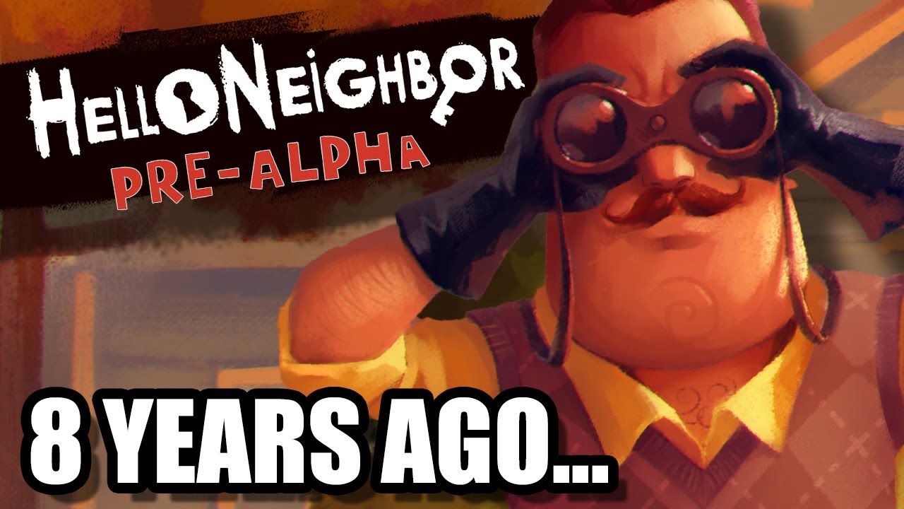 Я играл в Hello Neighbor Pre-Alpha 8 лет спустя...