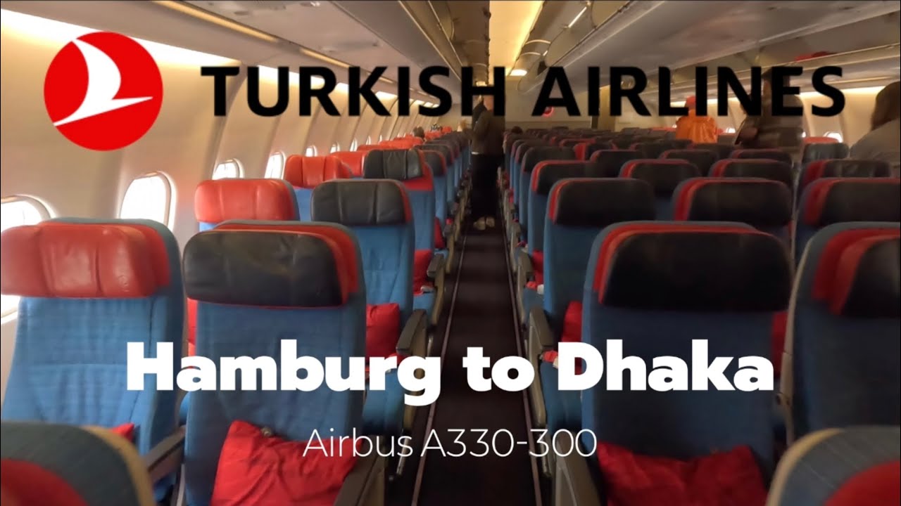 4K)Turkish Airlines l Hamburg🇩🇪 to Dhaka🇧🇩 l Airbus A330-300 l TK1662, TK712 | HAM - DAC