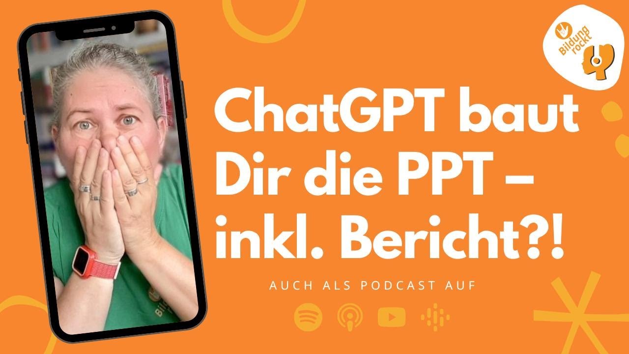 ChatGPT baut Dir die PPT -  inkl  Bericht
