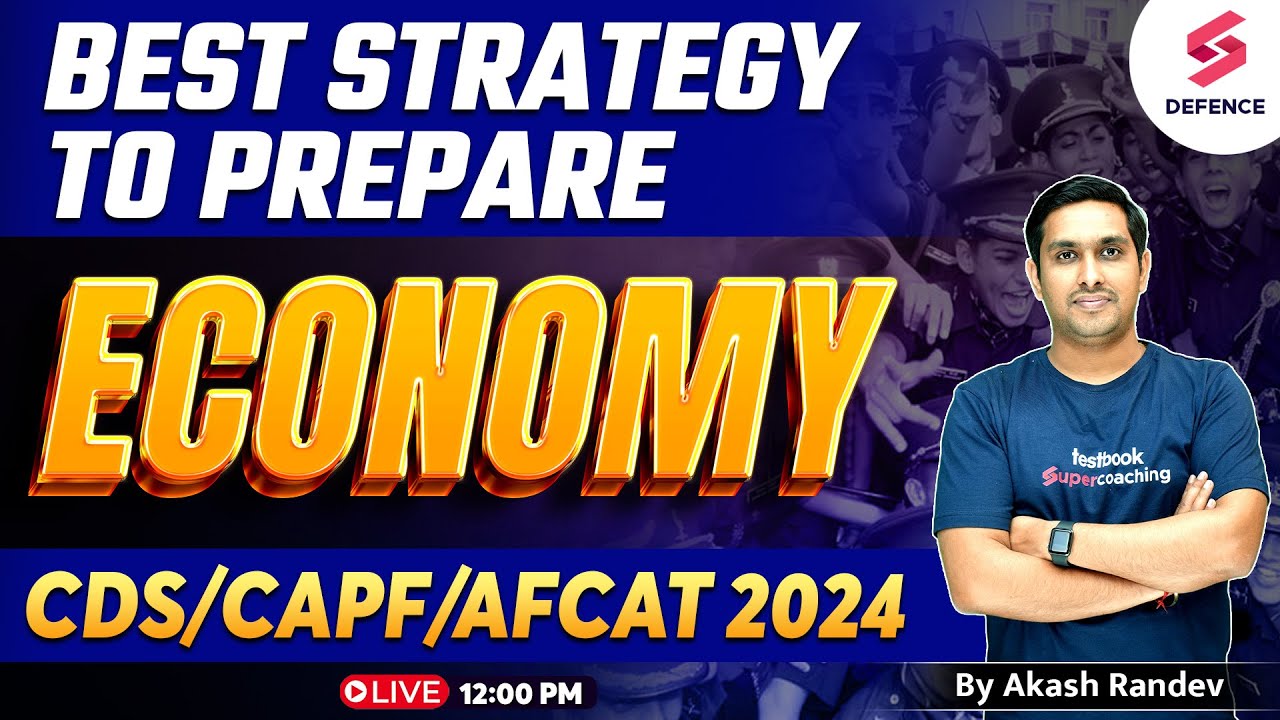 Best Strategy to prepare Economy for CDS/CAPF/AFCAT | CDS 1 Exam 2024 | By Akash Randev