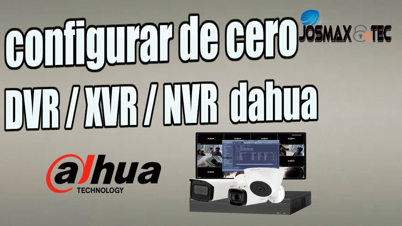 configurar inicial de cero de un  DVR / XVR / NVR dahua