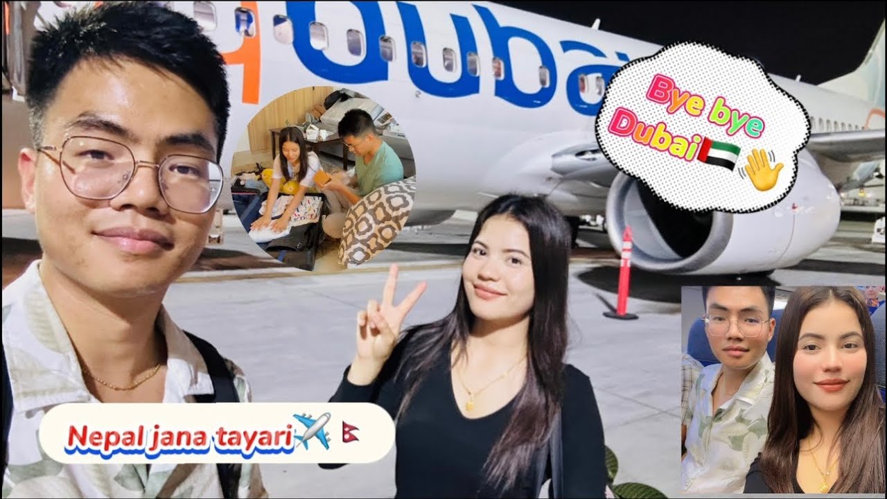 Dubai to Kathmandu | UAE to Nepal 🇦🇪✈️🇳🇵