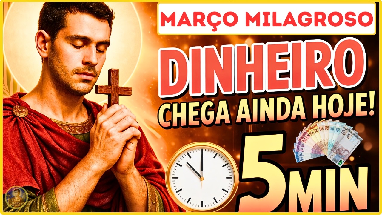 DINHEIRO URGENTE EM 5 MINUTOS 🙏 Oração Forte a Santo Expedito para Socorro Imediato em MARÇO