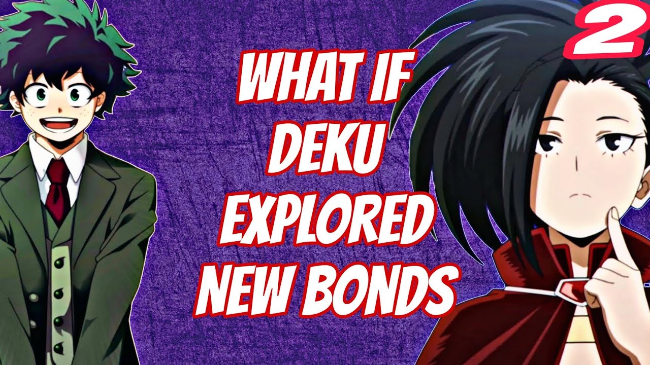 What If Deku Explored New Bonds | Izuku x momo | Ep-2