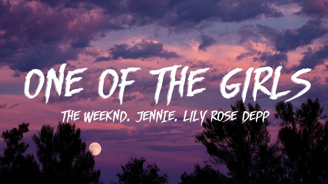 The Weeknd, JENNIE, Lily-Rose Depp - One Of The Girls (Lyrics)