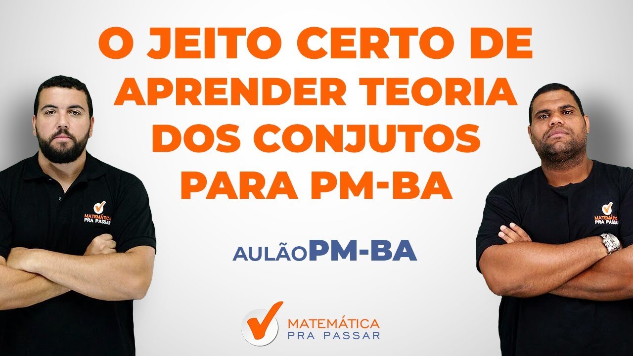 O JEITO CERTO DE APRENDER TEORIA DOS CONJUNTOS PARA PM-BA. [2019]