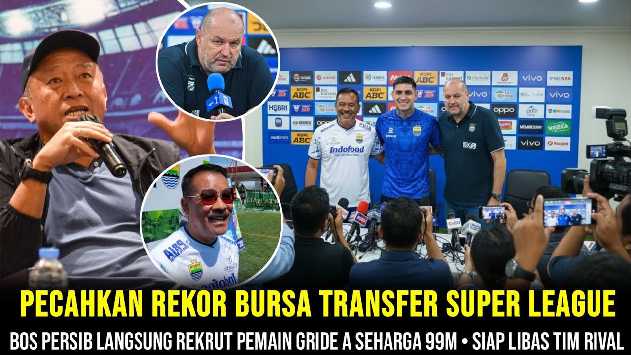 GEMPARKAN ASIA! PECAHKAN REKOR BURSA TRANSFER, BOS PERSIB LANGSUNG REKRUT PEMAIN GRIDE A SEHARGA 99M