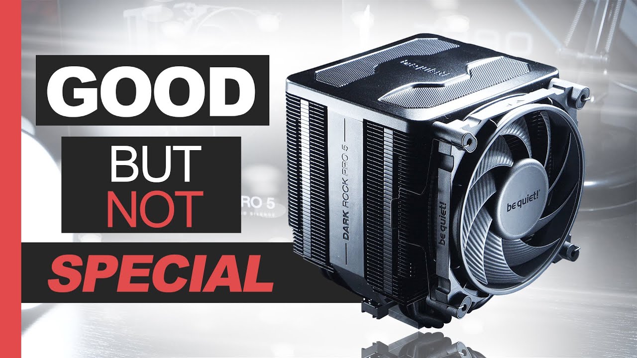 GOOD, But Nothing SPECIAL! — be quiet! Dark Rock Pro 5