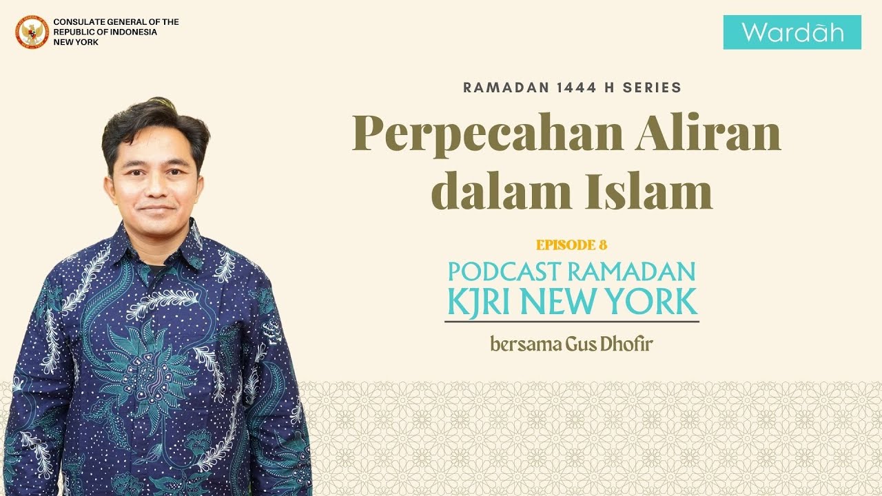 Perpecahan Aliran Dalam Islam - Podcast KJRI New York Bersama Ustadz Milenial Gus Dhofir