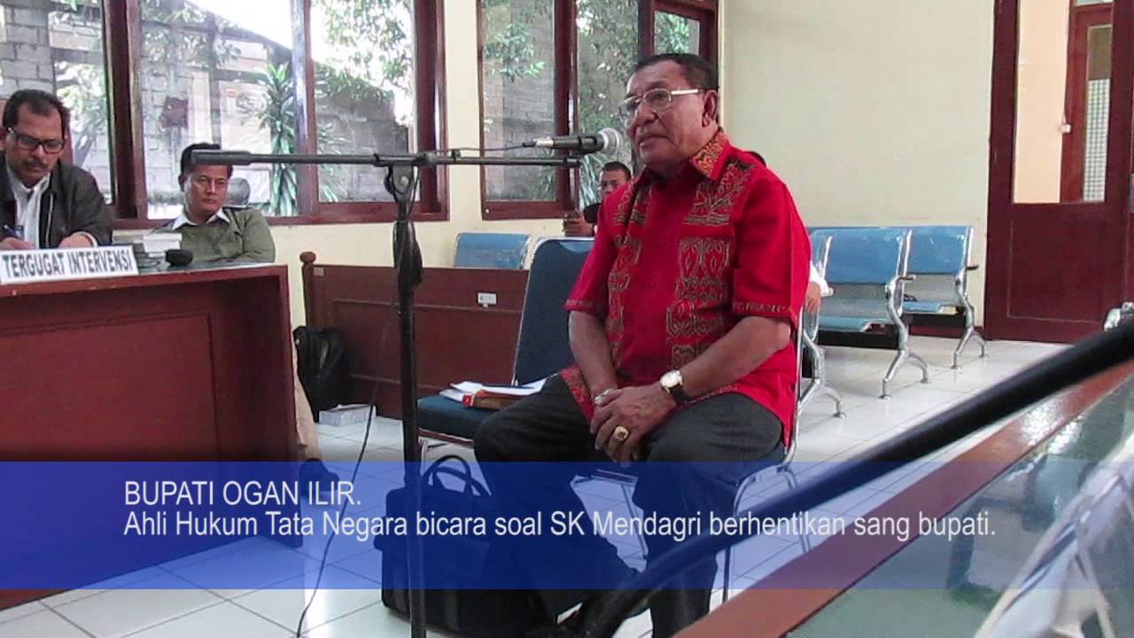Bupati Ogan Ilir vs Mendagri (saksi Ahli Philipus M Hadjon)
