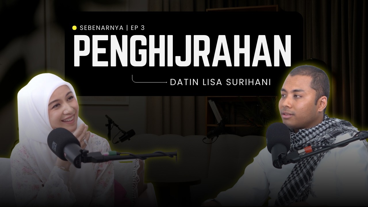 Sebenarnya... | Episod 3  | Hijrah Bukan Sekadar Bertudung | Datin Lisa Surihani