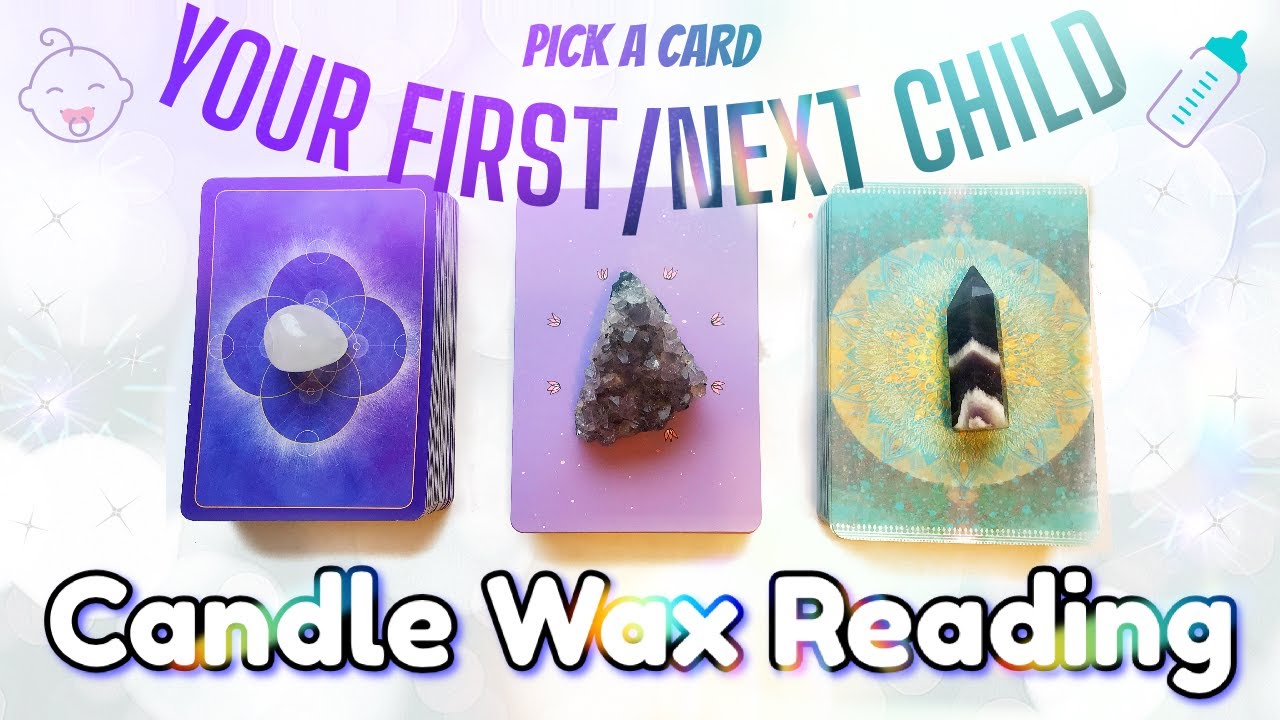 🔮CANDLE WAX READING🕯WHO'S YOUR FIRST/NEXT CHILD?👶🏻👶🏾👶🏿🍼💕WHAT WILL THEY BE LIKE?✨PICK A CARD TIMELESS