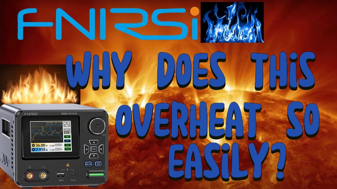 Fnirsi IPS 3608 overheats so easily What gets hot ?
